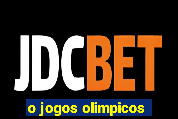 o jogos olimpicos