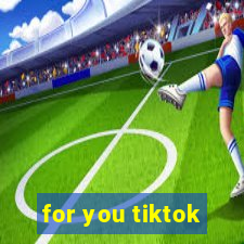 for you tiktok