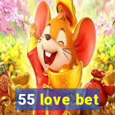 55 love bet