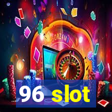 96 slot