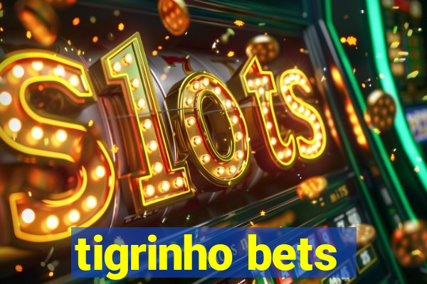 tigrinho bets