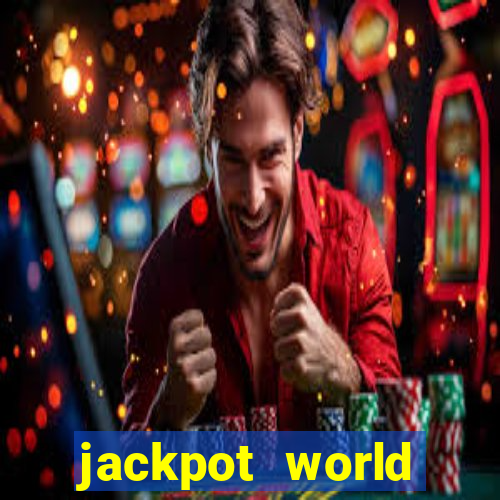 jackpot world casino games