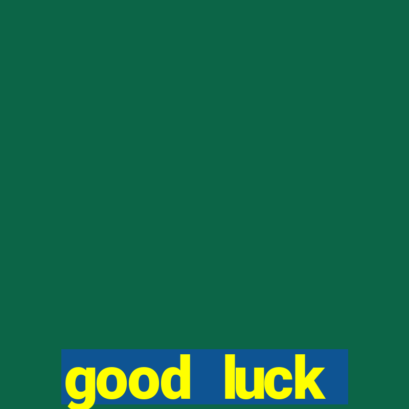 good luck (tradução musica)