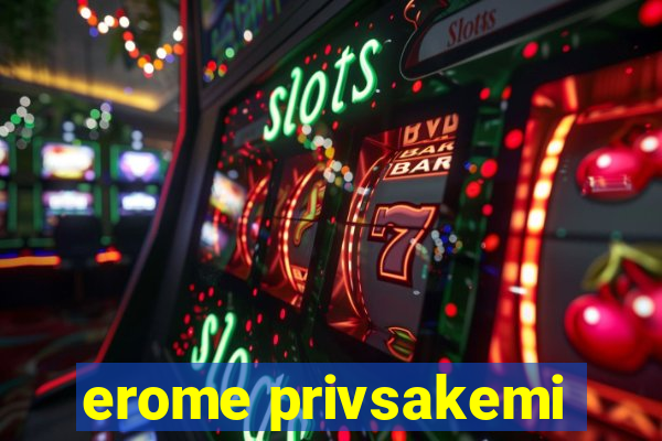 erome privsakemi