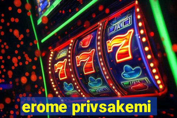 erome privsakemi