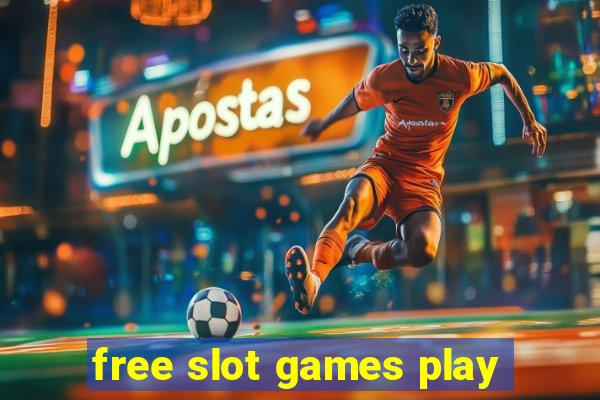 free slot games play