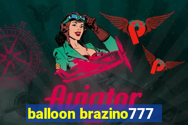 balloon brazino777