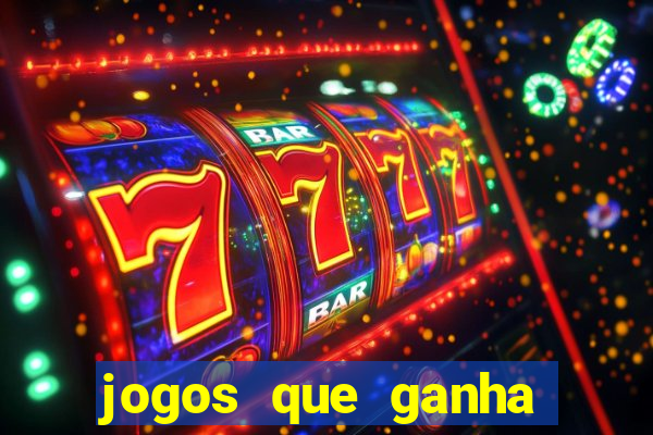 jogos que ganha dinheiro de verdade na hora