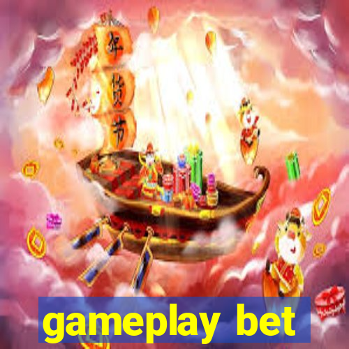 gameplay bet