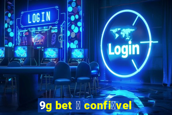 9g bet 茅 confi谩vel