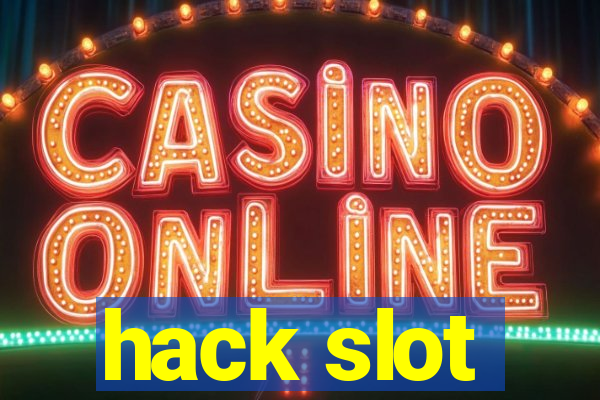 hack slot