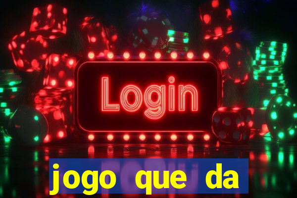 jogo que da dinheiro sem investir