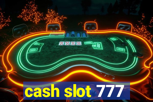 cash slot 777