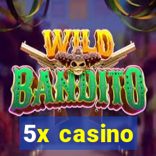 5x casino