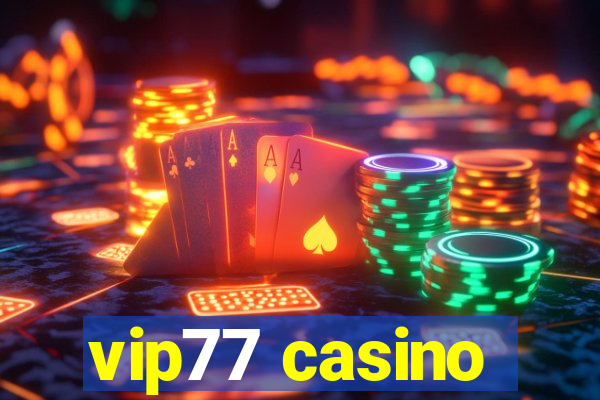 vip77 casino