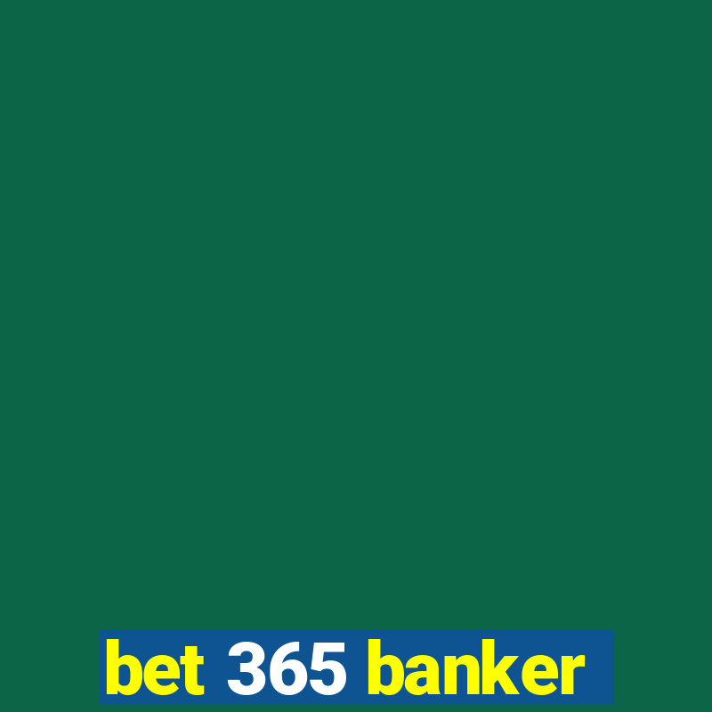 bet 365 banker