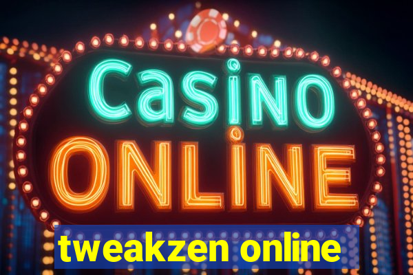 tweakzen online