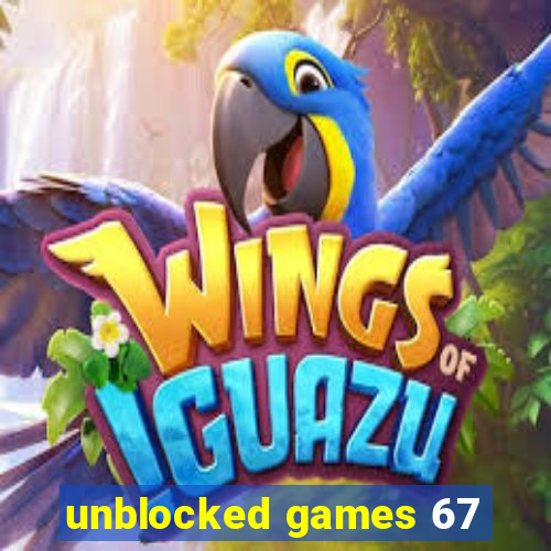 unblocked games 67