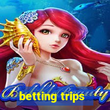 betting trips