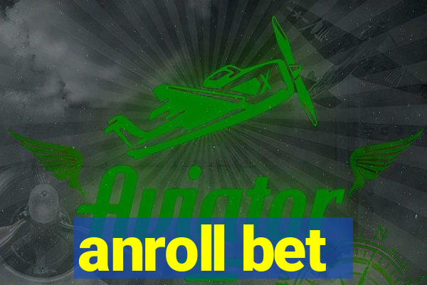 anroll bet