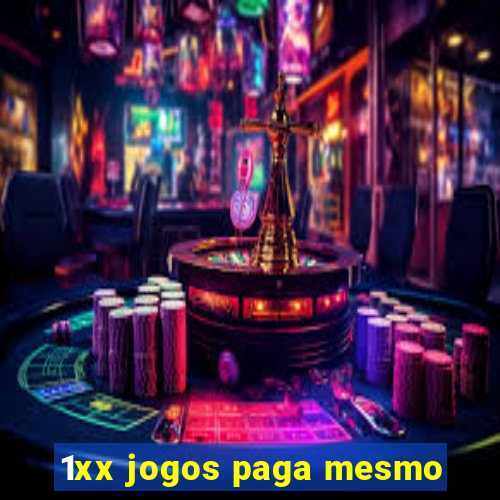 1xx jogos paga mesmo