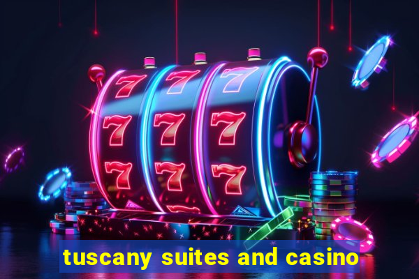 tuscany suites and casino