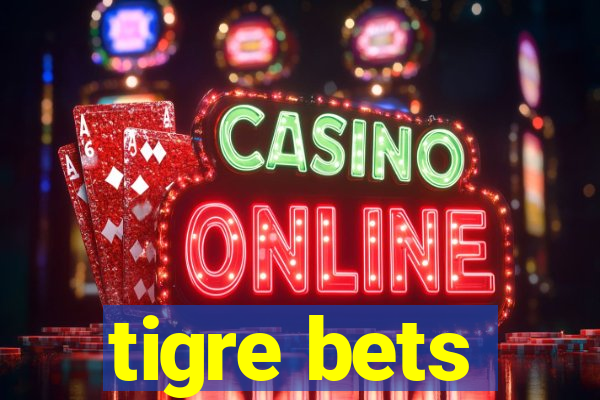 tigre bets