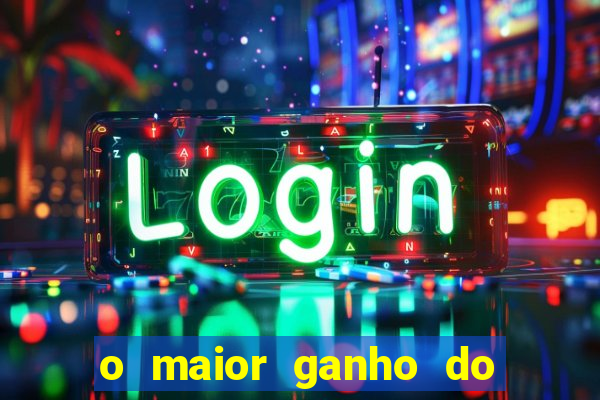 o maior ganho do fortune tiger