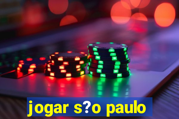 jogar s?o paulo