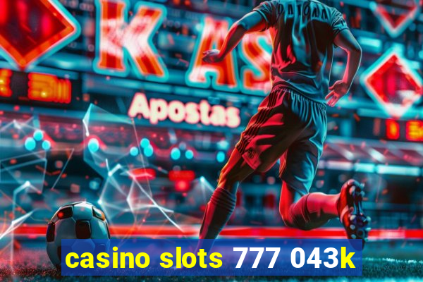 casino slots 777 043k