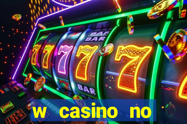 w casino no deposit bonus