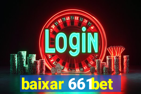 baixar 661bet