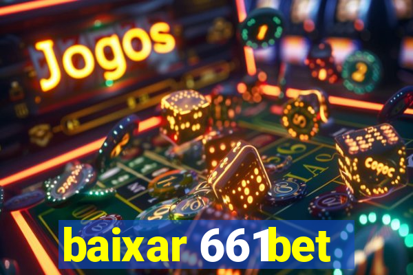 baixar 661bet