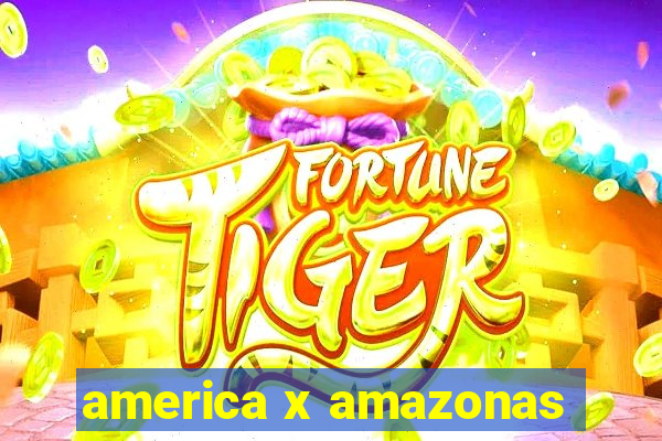 america x amazonas