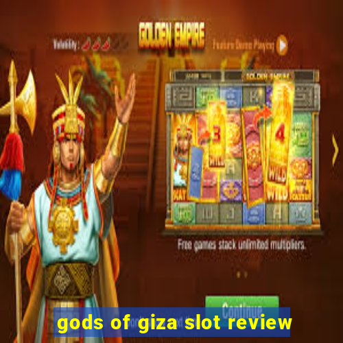 gods of giza slot review