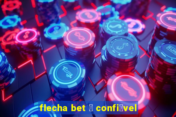 flecha bet 茅 confi谩vel