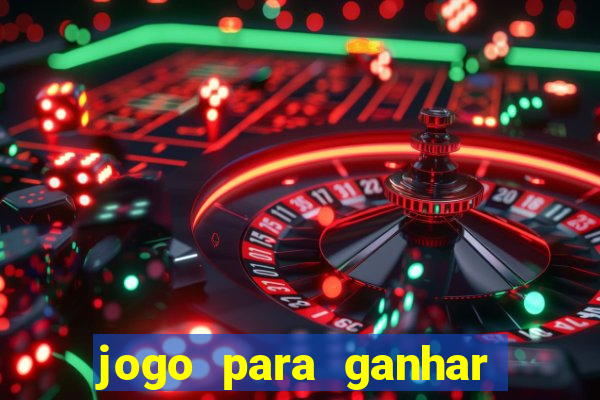 jogo para ganhar dinheiro do tigrinho