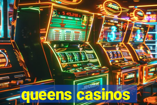 queens casinos