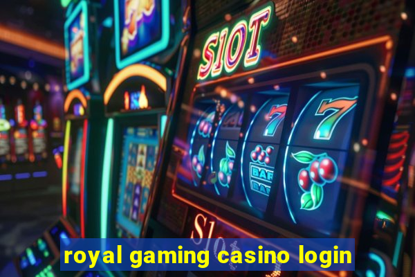 royal gaming casino login