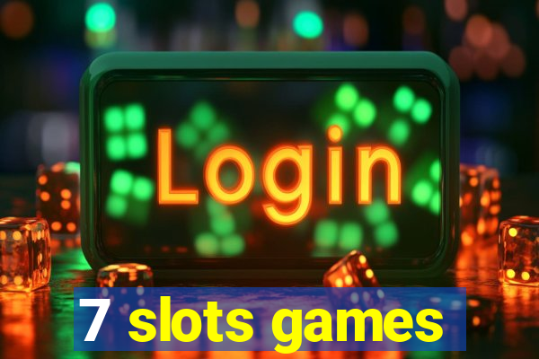 7 slots games