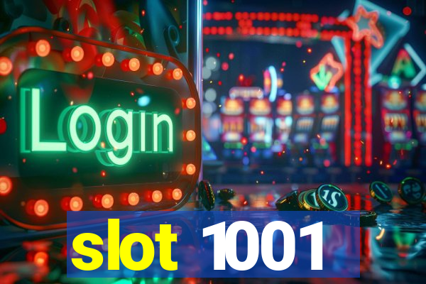 slot 1001