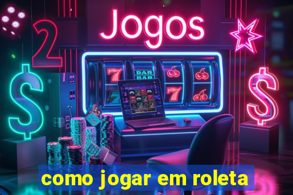 como jogar em roleta