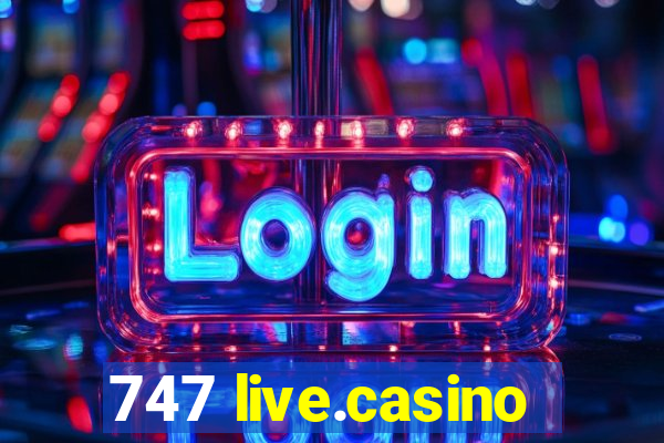 747 live.casino