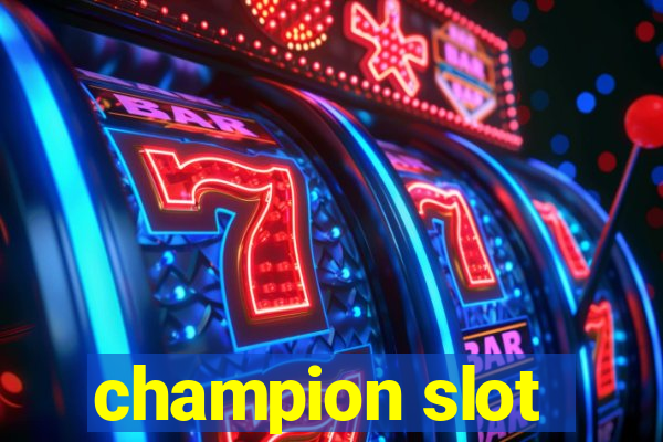 champion slot