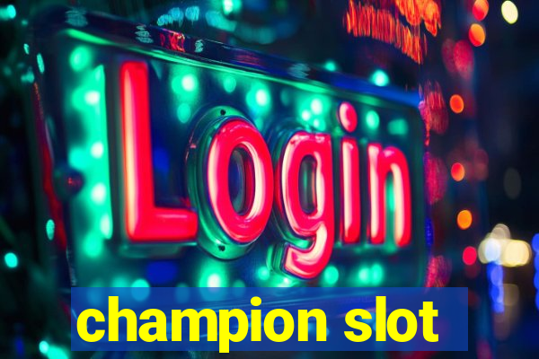 champion slot