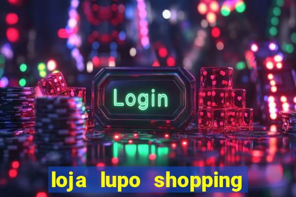 loja lupo shopping da bahia