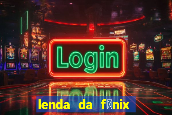 lenda da f茅nix c贸digos 2024