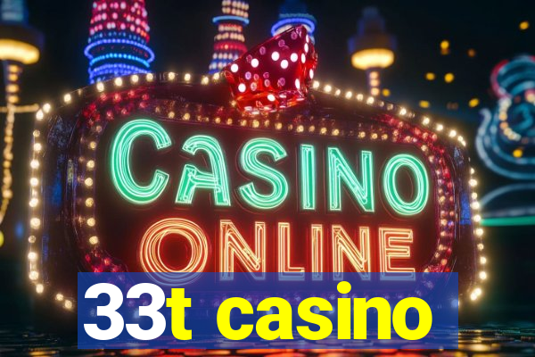 33t casino