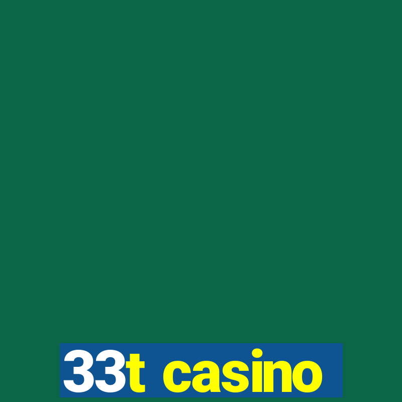 33t casino