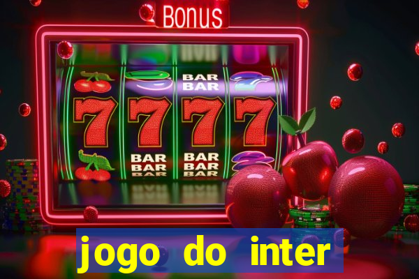 jogo do inter hoje: horário